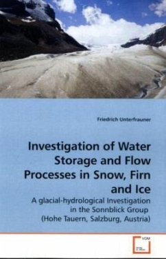 Investigation of Water Storage and Flow Processes in Snow, Firn and Ice - Unterfrauner, Friedrich