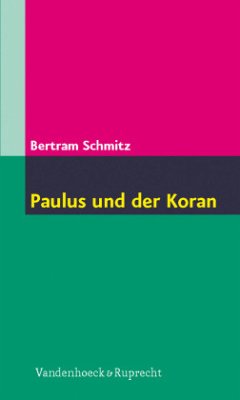 Paulus und der Koran - Schmitz, Bertram