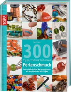 300 Tipps, Tricks und Techniken - Perlenschmuck - Power, Jean