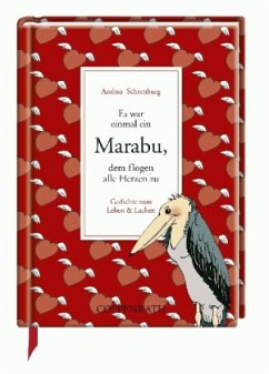 Es war einmal ein Marabu, dem flogen alle Herzen zu - Schomburg, Andrea