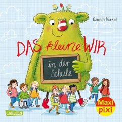 Kunkel, D: Maxi Pixi 394: Das kleine WIR in der Schule - Kunkel, Daniela