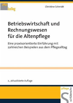 Betriebswirtschaft und Rechnungswesen für die Altenpflege - Schmidt, Christine