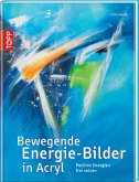 Bewegende Energie-Bilder in Acryl Bewegende Energie-Bilder in Acryl