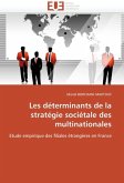 Les déterminants de la stratégie sociétale des multinationales Les déterminants de la stratégie sociétale des multinationales