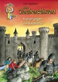 Kampf gegen die Raubritter / Das Zauberschwert Bd.5
