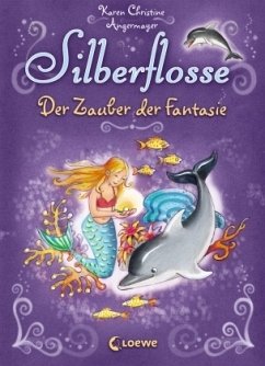 Der Zauber der Fantasie / Silberflosse Bd.2 - Angermayer, Karen Chr.