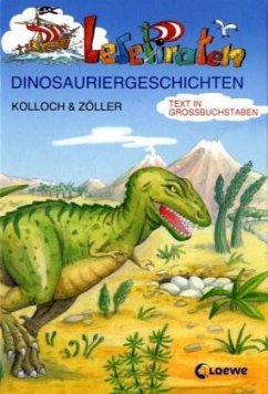 Dinosauriergeschichten, Großbuchstabenausgabe - Kolloch, Brigitte; Zöller, Elisabeth