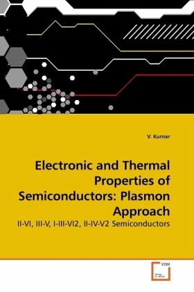 Electronic and Thermal Properties of Semiconductors: Plasmon Approach Electronic and Thermal Properties of Semiconductors: Plasmon Approach