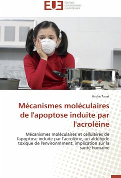 Mécanismes moléculaires de l'apoptose induite par l'acroléine - Tanel, Andre