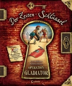 Operation Gladiator / Der Zeiten-Schlüssel Bd.2 - Harris, Nicholas; Williams, Erica