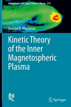 Kinetic Theory of the Inner Magnetospheric Plasma - Khazanov, George V.