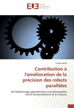 Contribution à l'amélioration de la précision des robots parallèles - David, Corbel