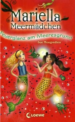 Feuerglanz am Meeresgrund / Mariella Meermädchen Bd.5 - Mongredien, Sue