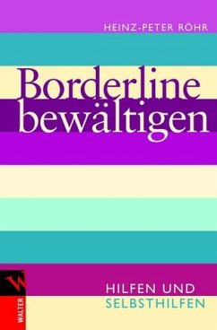 Borderline bewältigen - Hilfen und Selbsthilfen - Röhr, Heinz-Peter