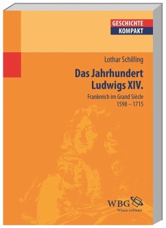 Frankreich im Zeitalter Ludwigs XIV. - Schilling, Lothar