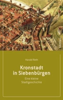 Kronstadt in Siebenbürgen - Roth, Harald