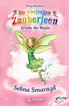 Selina Smaragd / Die fabelhaften Zauberfeen Bd.24 - Meadows, Daisy