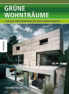 Grüne Wohnträume - Fischer, Joachim