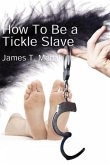 How To Be A Tickle Slave