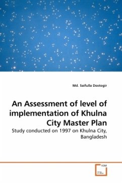 An Assessment of level of implementation of Khulna City Master Plan - Dostogir, Saifulla
