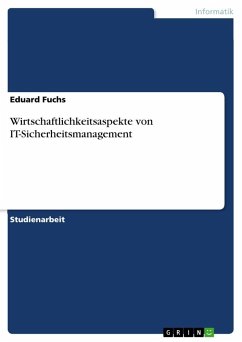 Wirtschaftlichkeitsaspekte von IT-Sicherheitsmanagement - Fuchs, Eduard