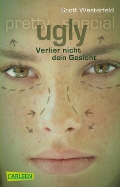 Verlier nicht dein Gesicht / Ugly - Pretty - Special Bd.1 - Westerfeld, Scott