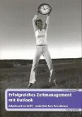 Erfolgreiches Zeitmanagement mit Outlook Erfolgreiches Zeitmanagement mit Outlook