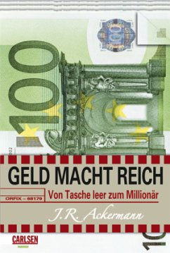 Geld macht reich - Ackermann, J. R.