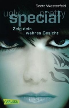 Zeig dein wahres Gesicht / Ugly - Pretty - Special Bd.3 - Westerfeld, Scott