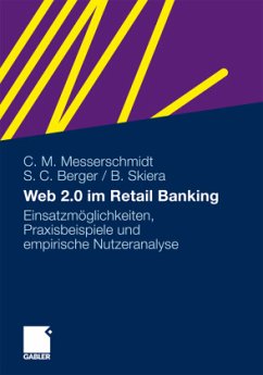 Web 2.0 im Retail Banking - Messerschmidt, Christian M.;Berger, Sven C.;Skiera, Bernd