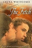 The Fetch - Whitcomb, Laura