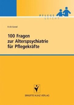 100 Fragen zur Alterspsychiatrie für Pflegekräfte - Grond, Erich
