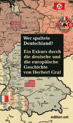 Interessen und Intrigen: Wer spaltete Deutschland? - Graf, Herbert
