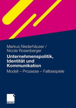 Unternehmenspolitik, Identität und Kommunikation - Niederhäuser, Markus; Rosenberger, Nicole