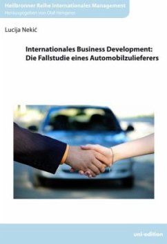 Internationales Business Development: Die Fallstudie eines Automobilzulieferers - Nekic, Lucija