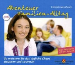 Abenteuer Familien-Alltag, 2 Audio-CDs - Nussbaum, Cordula