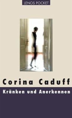 Kränken und Anerkennen - Caduff, Corina