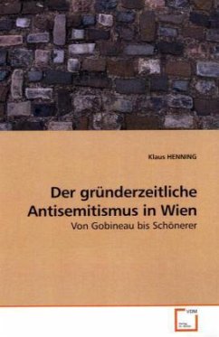 Der gründerzeitliche Antisemitismus in Wien - HENNING, Klaus