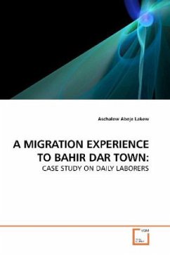 A MIGRATION EXPERIENCE TO BAHIR DAR TOWN: - Lakew, Aschalew A.