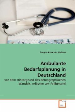 Ambulante Bedarfsplanung in Deutschland - Vollmer, Gregor Alexander