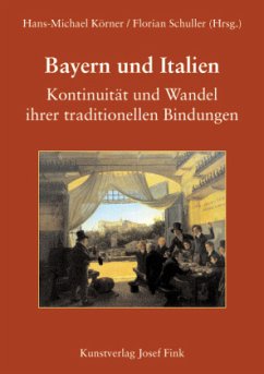 Cover Bayern und Italien. Kontinuität und Wandel ihrer traditionellen Bindungen