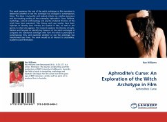 Aphrodite''s Curse: An Exploration of the Witch Archetype in Film - Williams, Roz