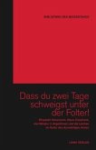 Dass Du zwei Tage schweigst unter der Folter!, m. DVD