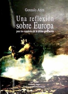 Una reflexión sobre Europa para los españoles de la última generación - Anes, Gonzalo