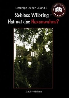 Schloss Wilbring - Heimat des Hexenwahns? - Grimm, S.