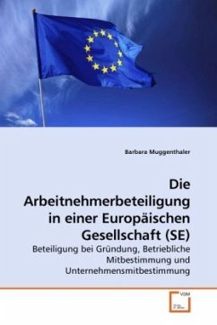 Die Arbeitnehmerbeteiligung in einer Europäischen Gesellschaft (SE) - Muggenthaler, Barbara