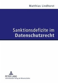 Sanktionsdefizite im Datenschutzrecht - Lindhorst, Matthias