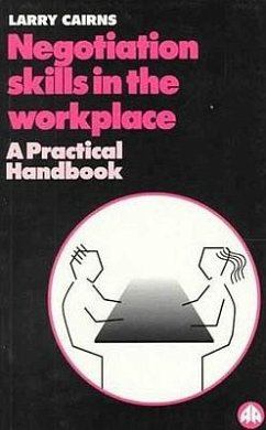 Negotiation Skills in the Workplace: A Practical Handbook - Cairns, Larry