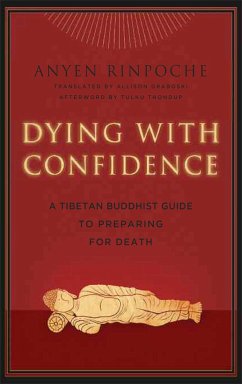 Dying with Confidence: A Tibetan Buddhist Guide to Preparing for Death - Anyen