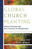 Global Church Planting - Biblical Principles and Best Practices for Multiplication